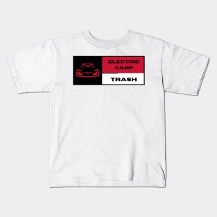 Electric car Trash!!! Kids T-Shirt